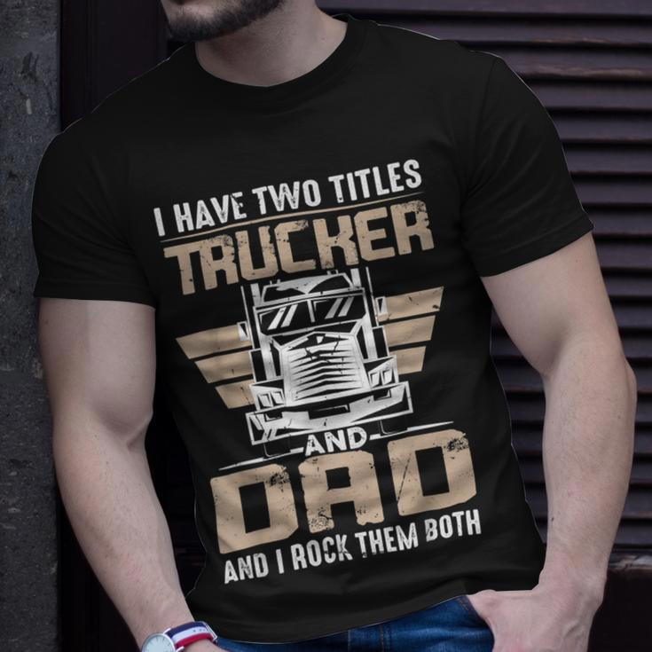 Trucker Trucker And Dad Quote Semi Truck Driver Mechanic Funny _ V3 Unisex T-Shirt Gifts for Him
