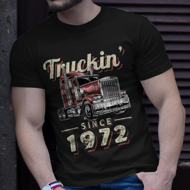 Trucker Truckin Since 1972 Trucker Big Rig Driver 50Th Birthday Unisex T-Shirt Gifts for Him