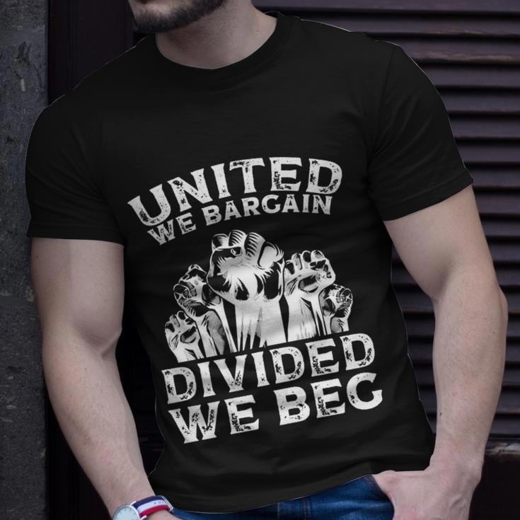 United We Bargain Divided We Beg Labor Day Union Worker Gift V2 Unisex T-Shirt Gifts for Him
