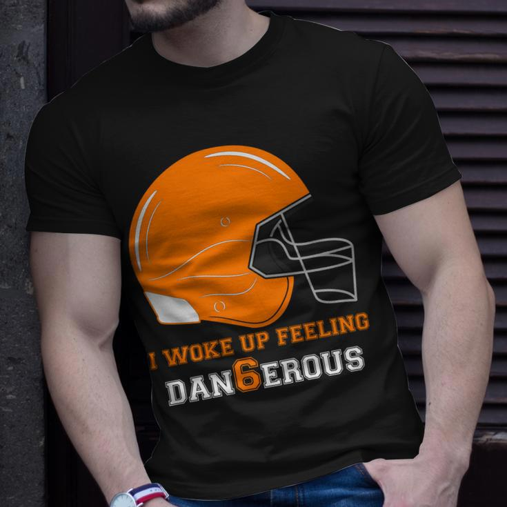 Woke Up Feeling Dan6erous Dangerous Unisex T-Shirt Gifts for Him
