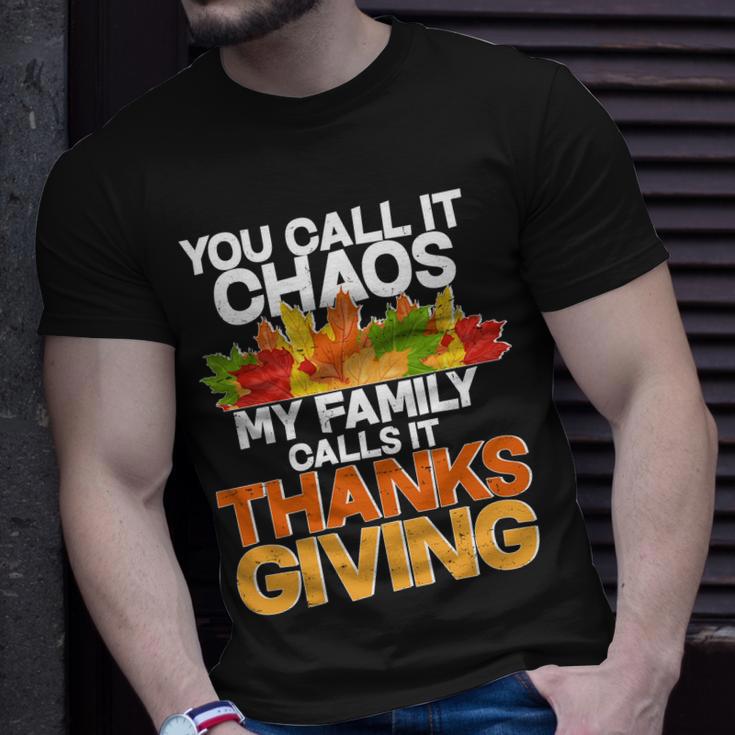 You Call It Chaos My Family Calls It Funny Thanksgiving Unisex T-Shirt Gifts for Him