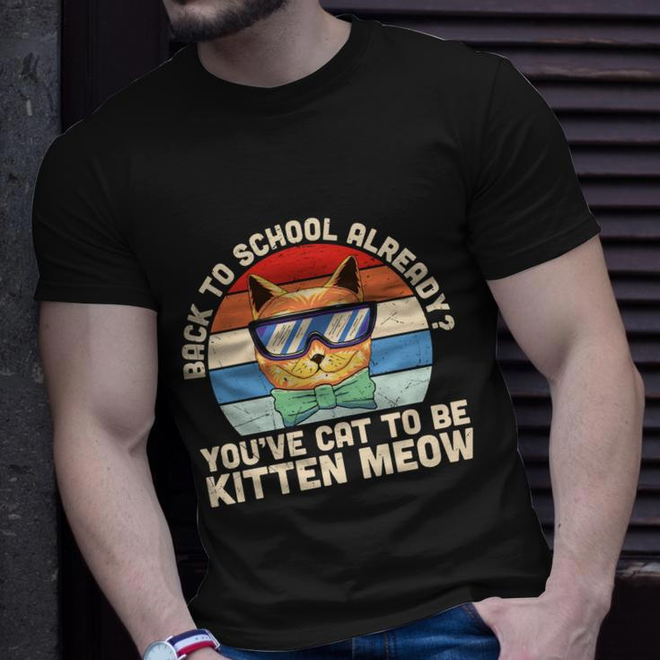 Youve Cat To Be Kitten Meow Back To School First Day Of School Unisex T-Shirt Gifts for Him