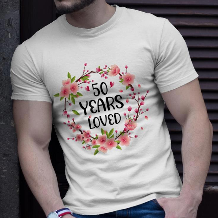 Floral 50 Years Old 50Th Birthday Anniversary 50 Years Loved Unisex T-Shirt Gifts for Him