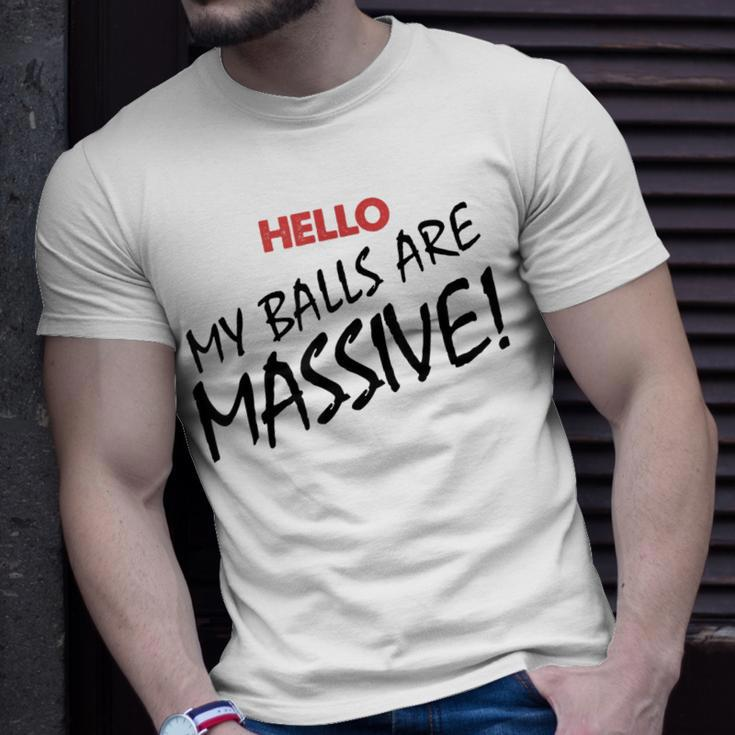 Hello My Balls Are Massive V3 Unisex T-Shirt Gifts for Him