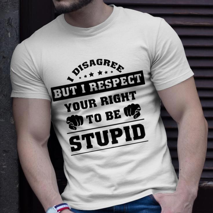 I Disagree But I Respect Your Right V2 Unisex T-Shirt Gifts for Him