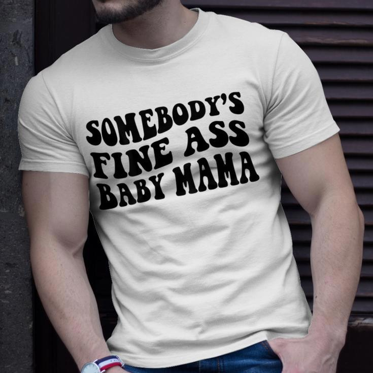 Somebodys Fine Ass Baby Mama Unisex T-Shirt Gifts for Him