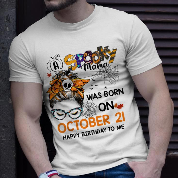 Spooky Mama Born On October 21St Birthday Bun Hair Halloween Unisex T-Shirt Gifts for Him