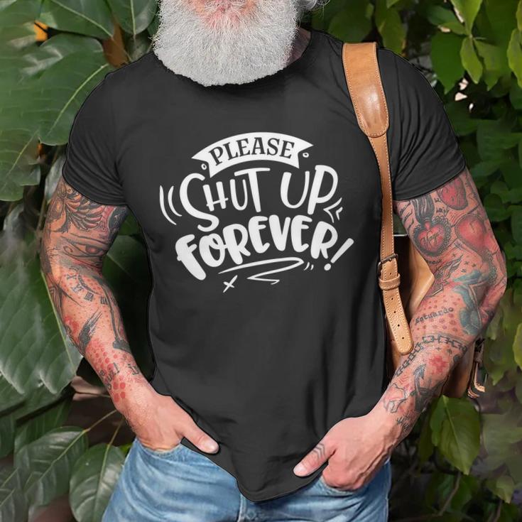 Sarcastic Funny Quote Please Shut Up Forever White Men Women T-shirt Graphic Print Casual Unisex Tee