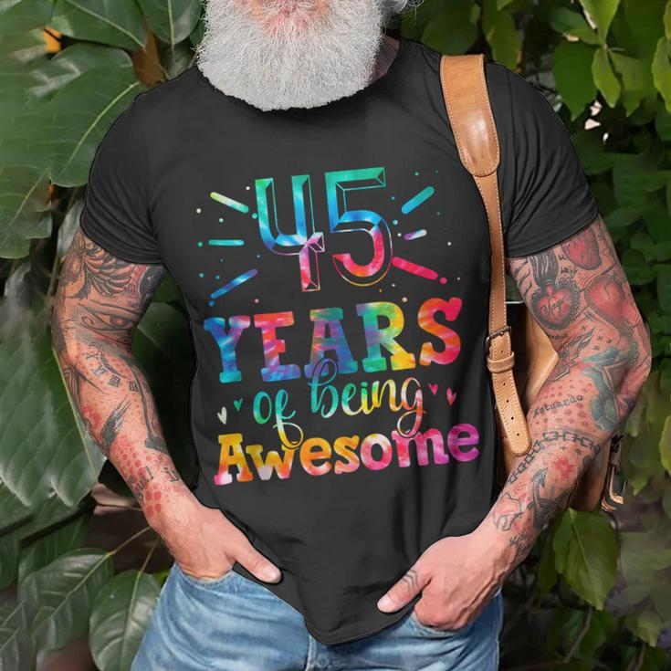 45 Years Of Being Awesome Tie Dye 45 Years Old 45Th Birthday Unisex T-Shirt Gifts for Old Men