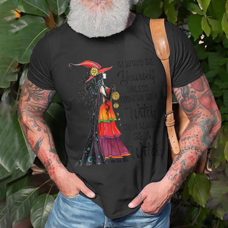 Always Be Yourself Unless You Can Be A Witch Halloween Unisex T-Shirt Gifts for Old Men
