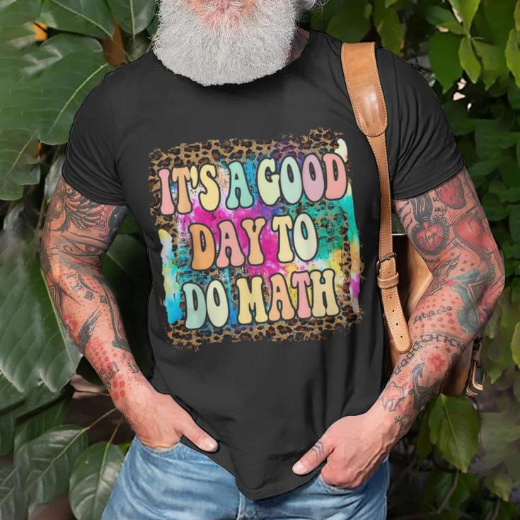 Back To School Its A Good Day To Do Math Math Teachers Unisex T-Shirt Gifts for Old Men