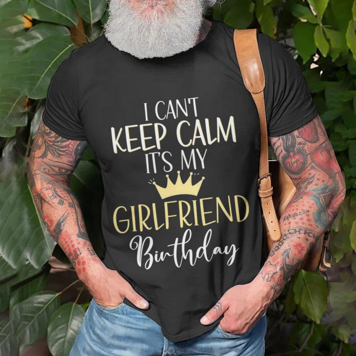 I Cant Keep Calm Its My Girlfriend Birthday Couple Party T-shirt Gifts for Old Men
