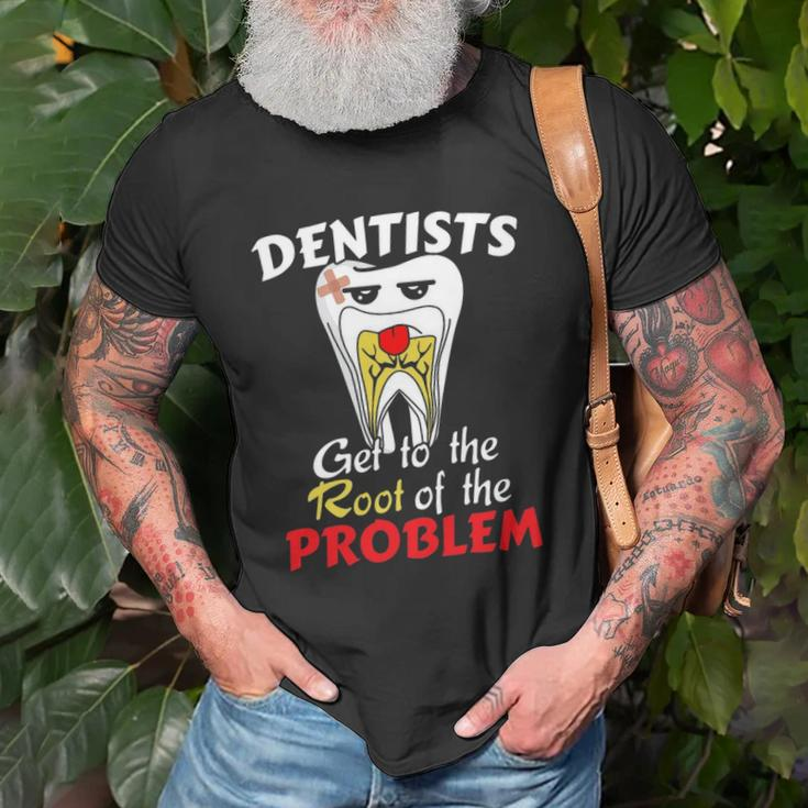 Dentist Root Canal Problem Quote Funny Pun Humor Unisex T-Shirt Gifts for Old Men