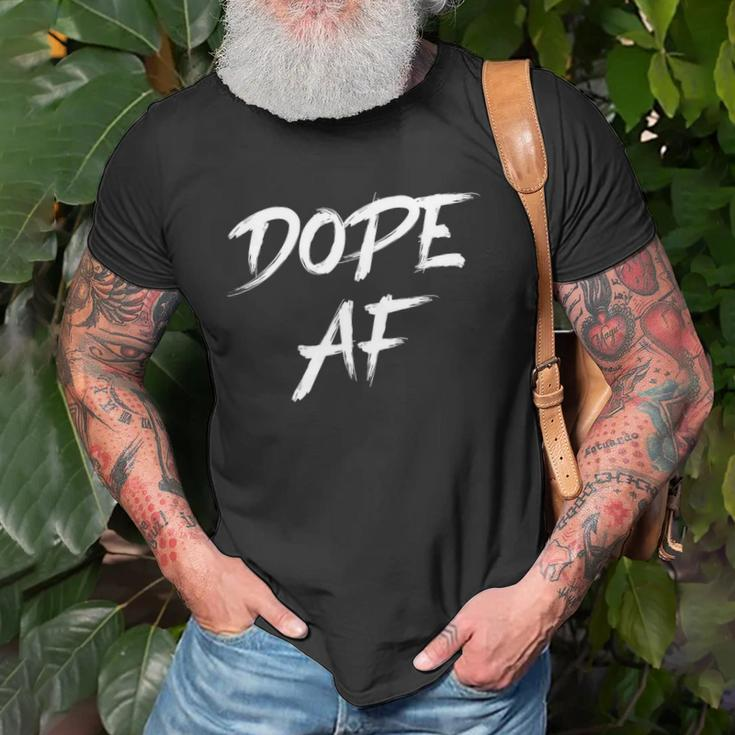 Dope Af Hustle And Grind Urban Style Dope Af Unisex T-Shirt Gifts for Old Men