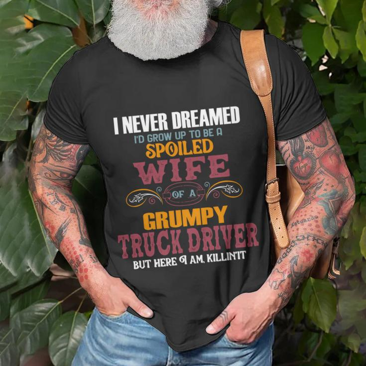 I Never Dreamed Id Grow Up To Be A Spoiled Wife Of A Grumpy T-shirt Gifts for Old Men