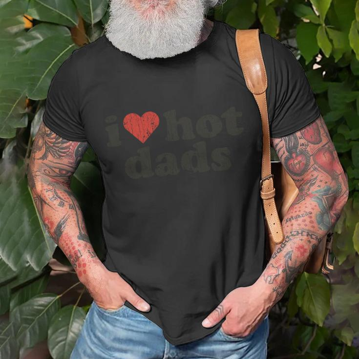 Fathers Day I Love Hot Dads Top Dad Worlds Best Dad T-Shirt Gifts for Old Men