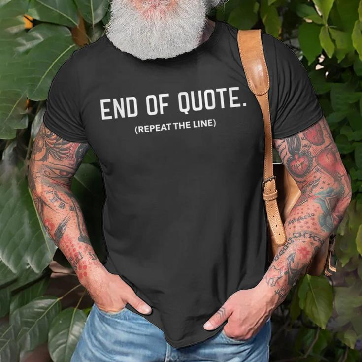 Funny Joe Biden End Of Quote Repeat The Line V3 Unisex T-Shirt Gifts for Old Men