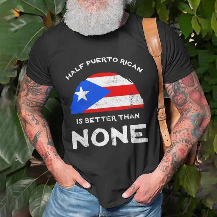 Half Puerto Rican Is Better Than None Pr Heritage Dna Unisex T-Shirt Gifts for Old Men