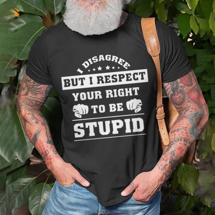 I Disagree But I Respect Your Right Unisex T-Shirt Gifts for Old Men