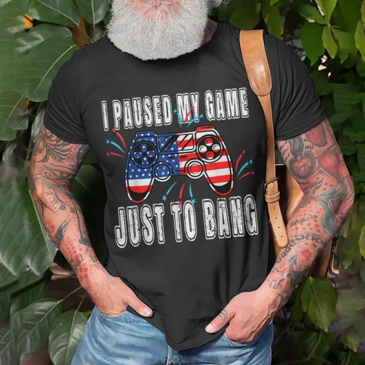 I Paused My Game Just For The Bang Funny 4Th July Gamers Unisex T-Shirt Gifts for Old Men