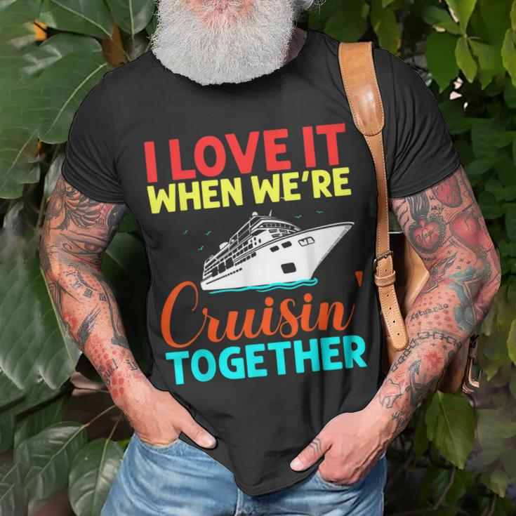 I Love It When We Are Cruising Together And Cruise T-shirt Gifts for Old Men