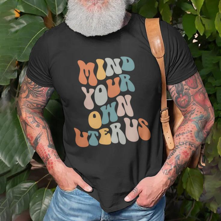 Mind Your Own Uterus Pro Roe Pro Choice Groovy Retro Unisex T-Shirt Gifts for Old Men