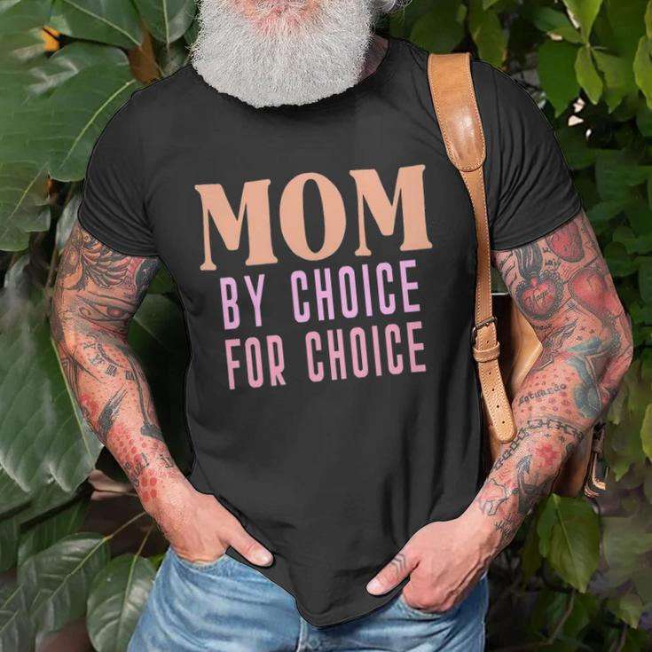 Mom By Choice For Choice &8211 Mother Mama Momma Unisex T-Shirt Gifts for Old Men