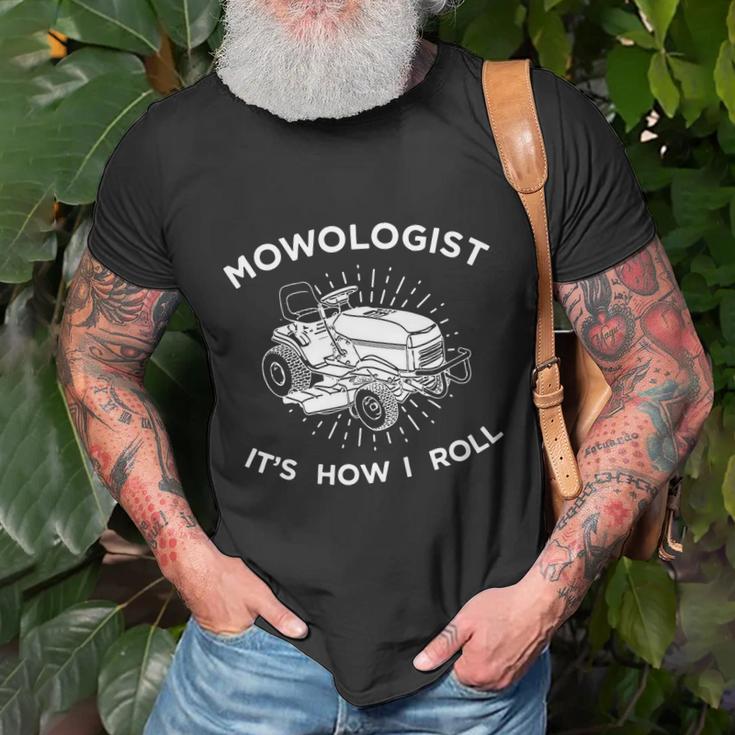 Mowologist Its How I Roll Lawn Mowing Funny Tshirt Unisex T-Shirt Gifts for Old Men