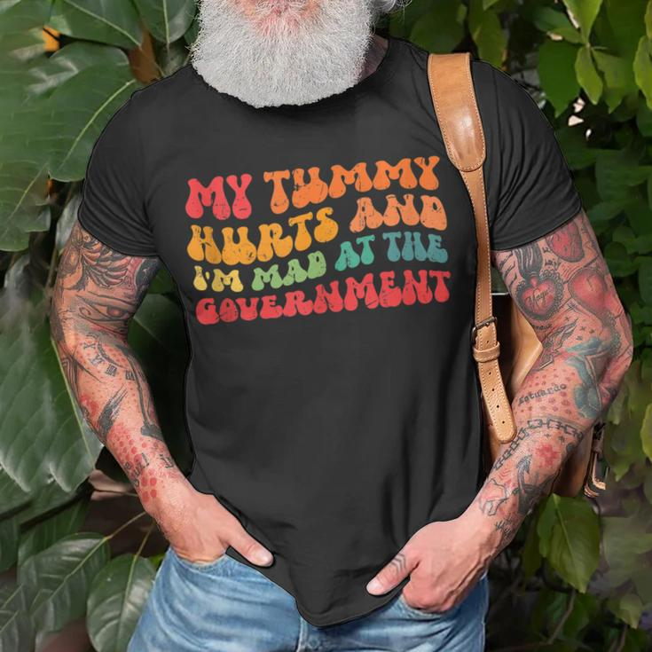 My Tummy Hurts And Im Mad At The Government Unisex T-Shirt Gifts for Old Men