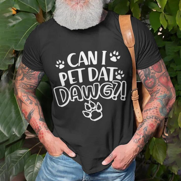 Can I Pet Dat Dawg V2 T-shirt Gifts for Old Men