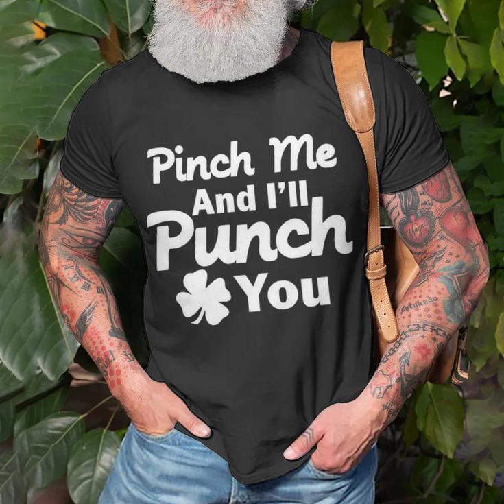 Pinch Me And Ill Punch You Tshirt Unisex T-Shirt Gifts for Old Men