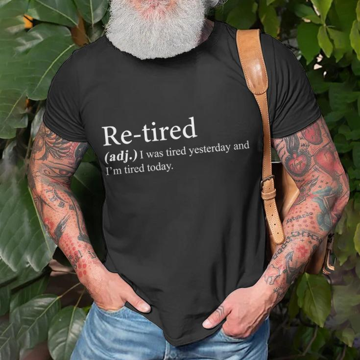Retired I Was Tired Yesterday And Im Tired Today T-shirt Gifts for Old Men