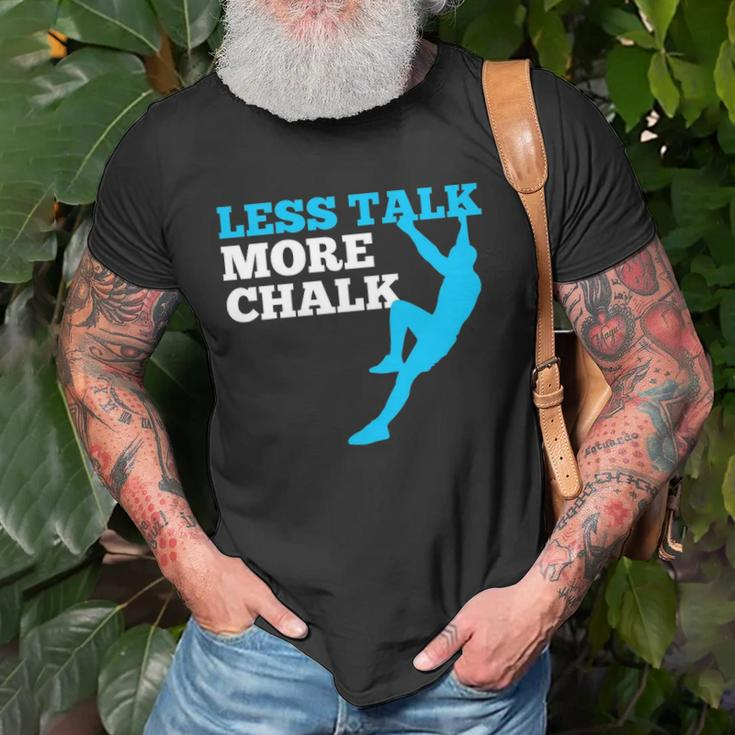 Rock Climbing Climber Less Talk More Chalk Gift Unisex T-Shirt Gifts for Old Men