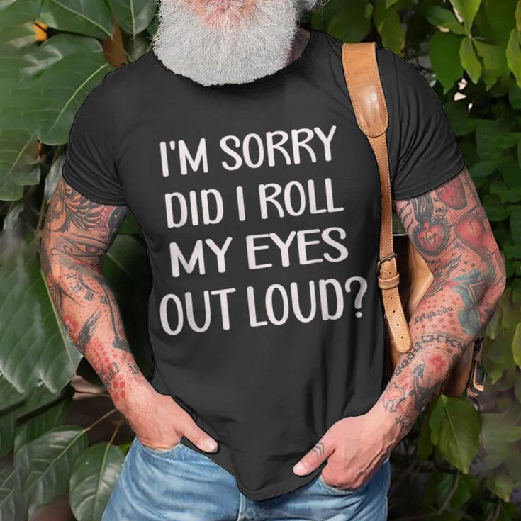 Im Sorry Did I Roll My Eyes Out Loud T-shirt Gifts for Old Men
