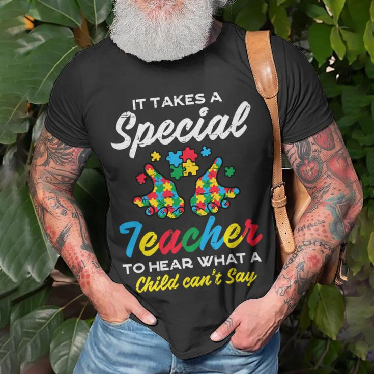 Special Teacher To Hear Child Cant Say Autism Awareness Sped Unisex T-Shirt Gifts for Old Men