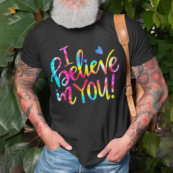 Tie Dye I Believe In YouShirt Teacher Testing Day Gift Unisex T-Shirt Gifts for Old Men