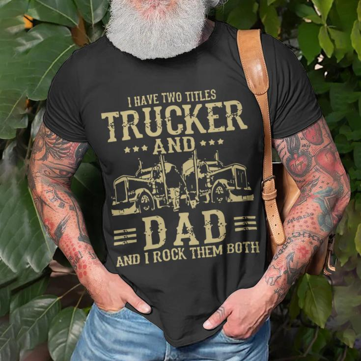 Trucker Trucker And Dad Quote Semi Truck Driver Mechanic Funny_ Unisex T-Shirt Gifts for Old Men