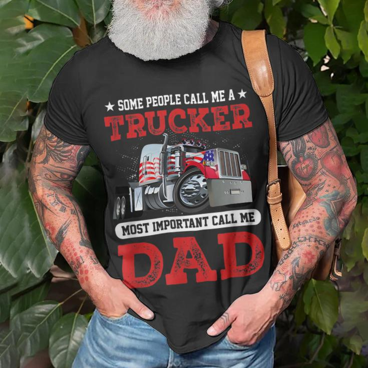 Trucker Trucker Dad Fathers Day People Call Me A Truck Driver Unisex T-Shirt Gifts for Old Men