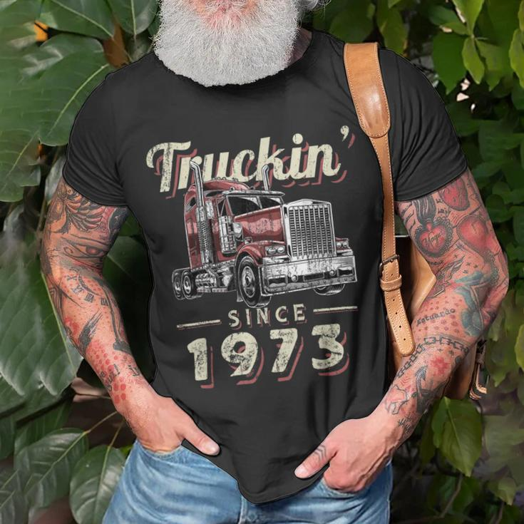 Trucker Truckin Since 1973 Trucker Big Rig Driver 49Th Birthday Unisex T-Shirt Gifts for Old Men