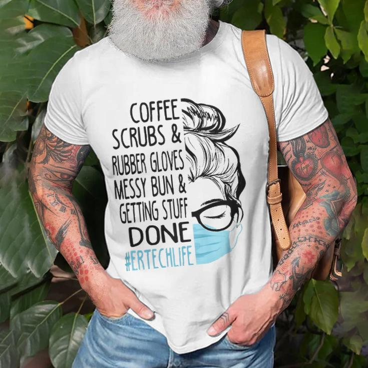 Coffee Scrubs And Rubber Gloves Messy Bun Er Tech Unisex T-Shirt Gifts for Old Men
