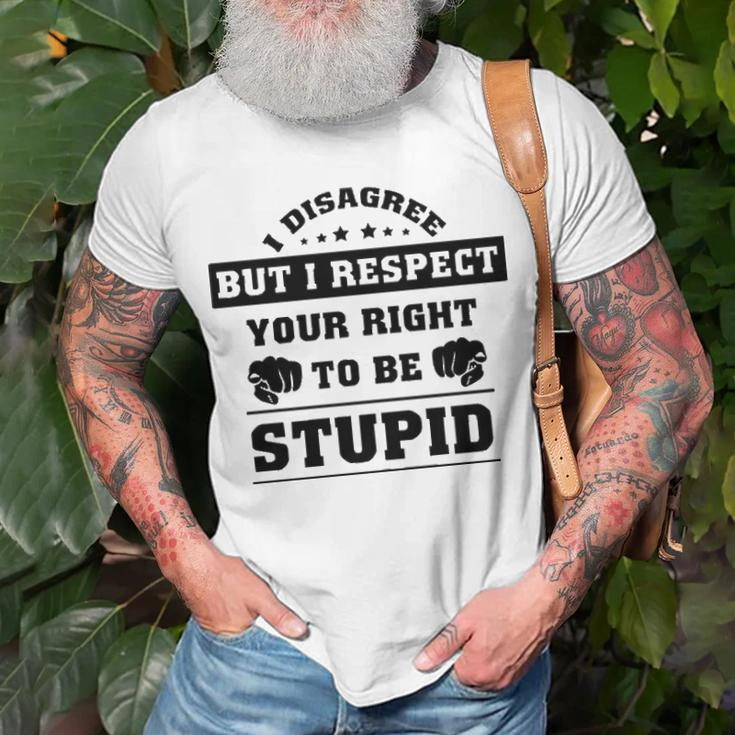 I Disagree But I Respect Your Right V2 Unisex T-Shirt Gifts for Old Men