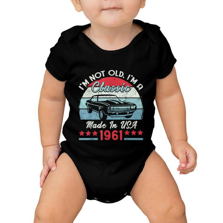 1961 Vintage Usa Car Birthday Im Not Old Classic  Baby Onesie