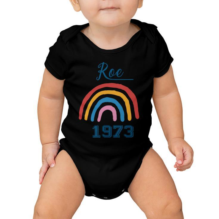 1973 Pro Roe Rainbow Abotion Pro Choice Baby Onesie