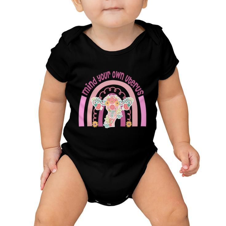 1973 Pro Roe Rainbow Mind You Own Uterus Womens Rights Baby Onesie