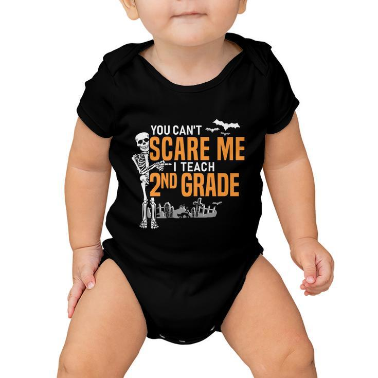 2Nd Grade Teacher Halloween Cool Gift You Cant Scare Me Gift Baby Onesie
