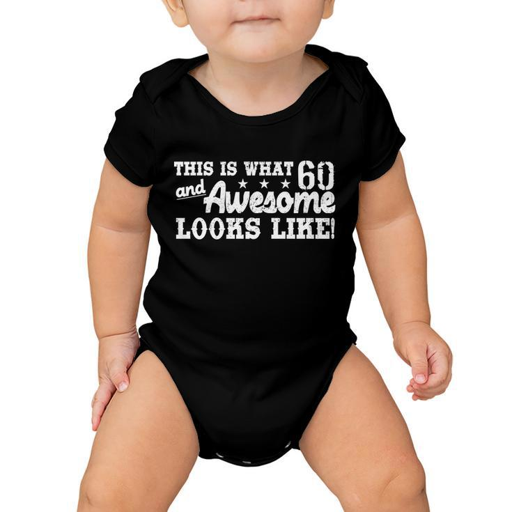 60Th Birthday This Is What Awesome Looks Like Tshirt Baby Onesie
