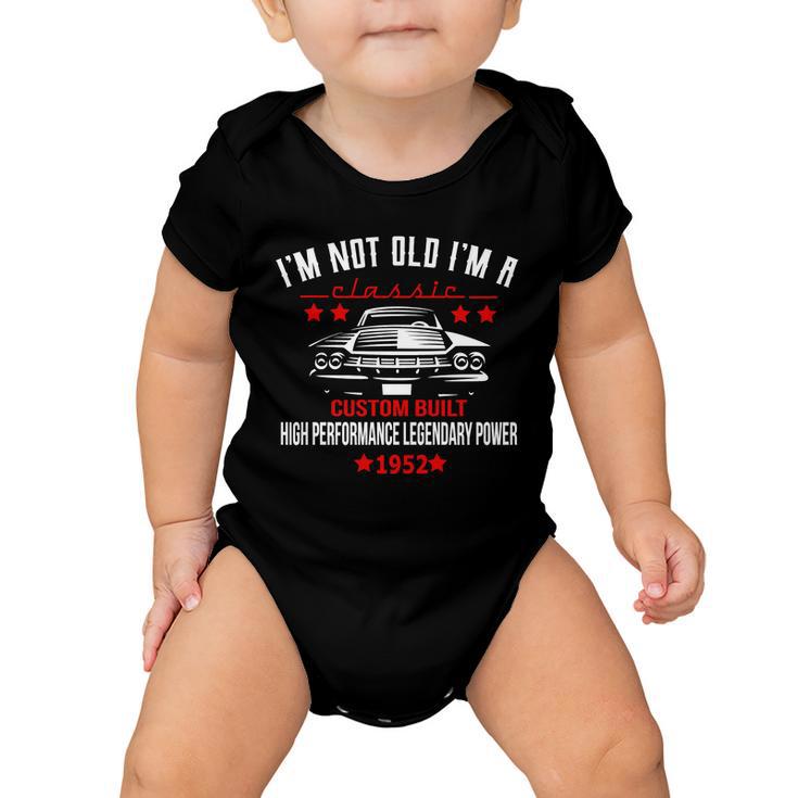 70Th Birthday Not Old Classic Custom Built 1952 Tshirt Baby Onesie