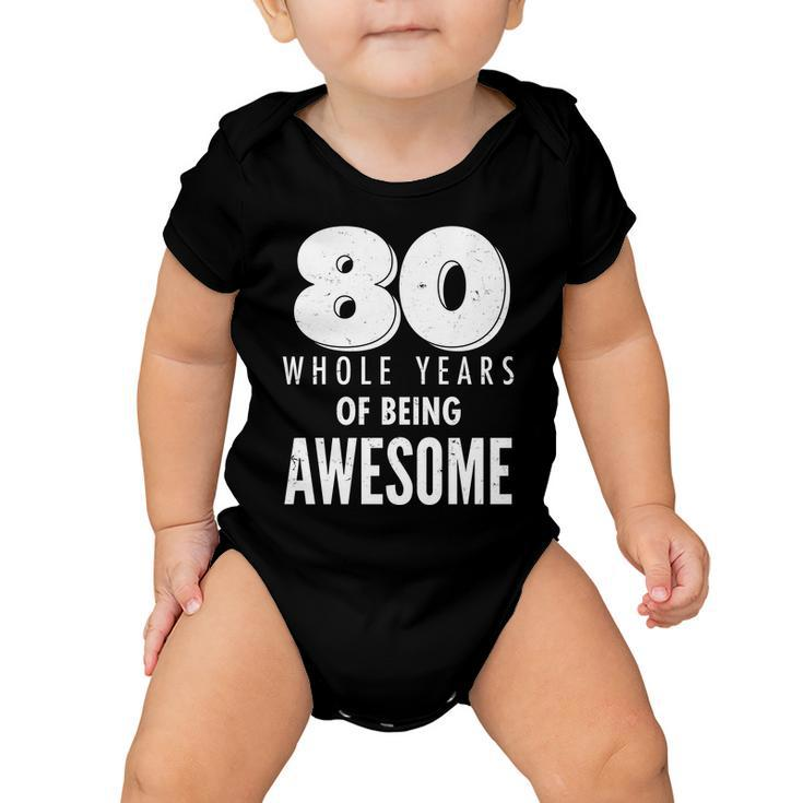 80 Whole Years Of Being Awesome Birthday Tshirt Baby Onesie