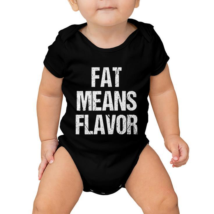 A Funny Bbq Gift Fat Means Flavor Barbecue Gift Baby Onesie