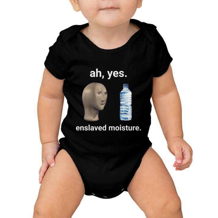 Ah Yes Enslaved Moisture Dank Meme Gift Baby Onesie